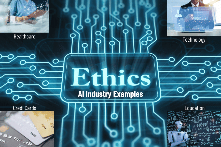 Ethics AI Industry Examples.