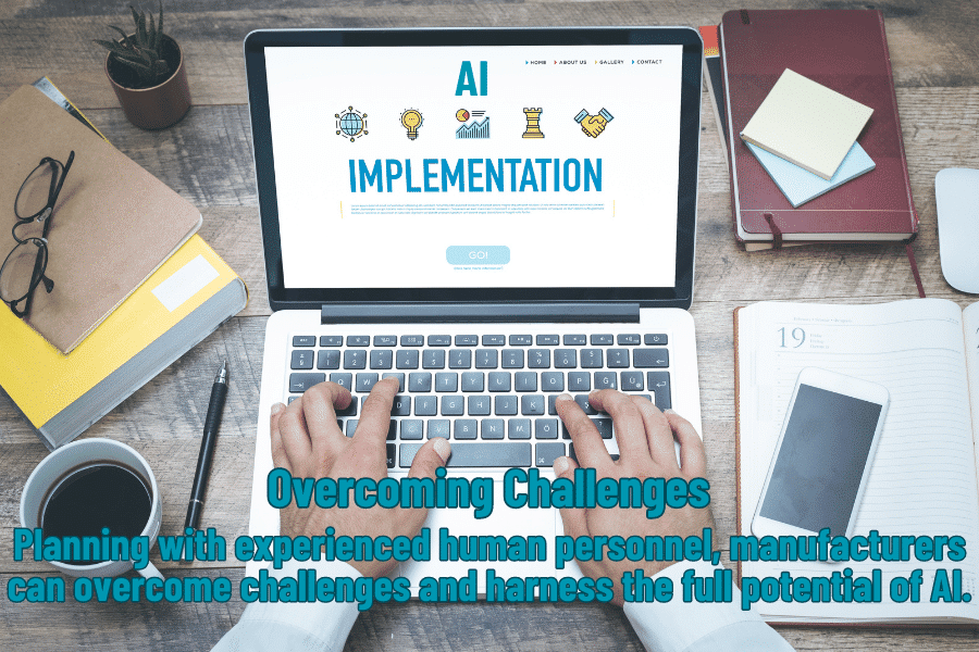 Overcoming Challenges in AI Implementation for Manufacturing. 