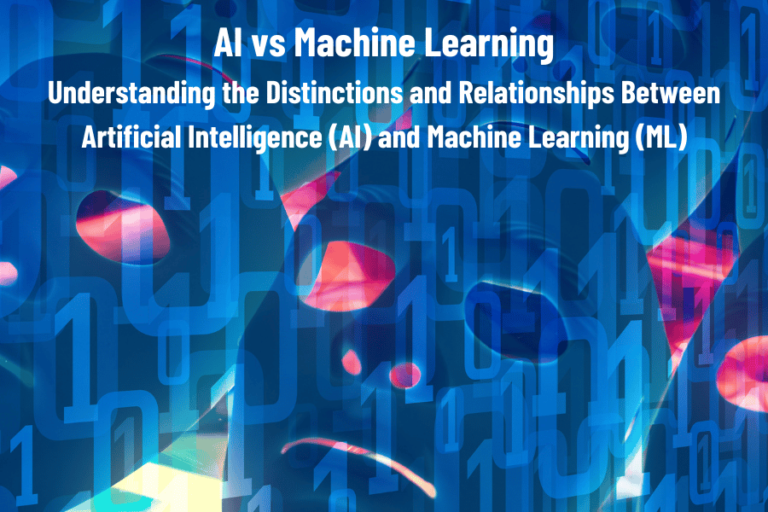 AI vs Machine Learning. Understanding the Distinctions and Relationships Between Artificial Intelligence (AI) and Machine Learning (ML)