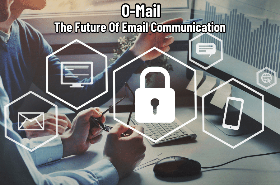 O-Mail The Future of Email Communication