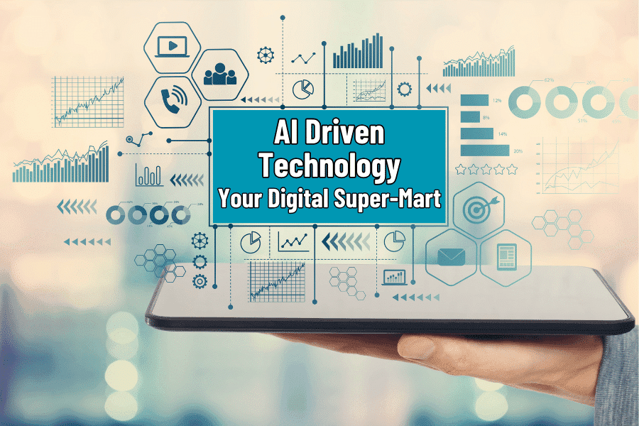 AI Driven Technology Your Digital Super-Mart