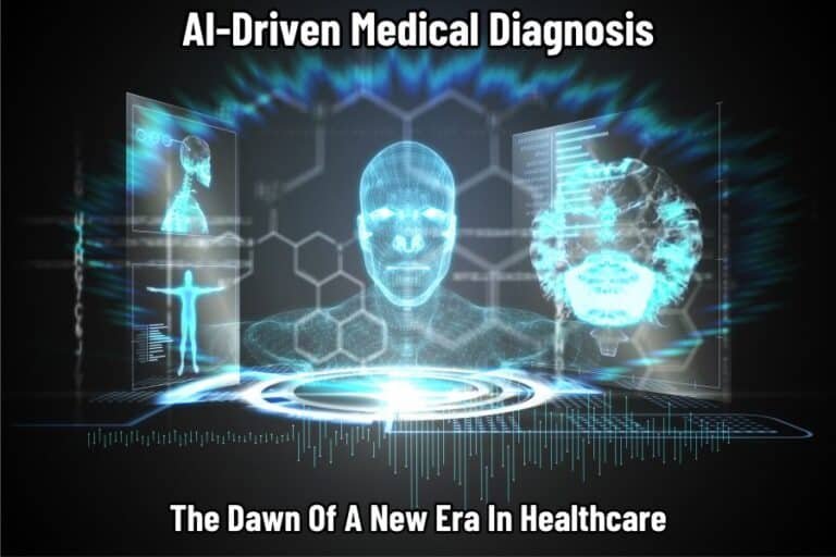 AI-Driven Medical Diagnosis: The Dawn Of A New Era In Healthcare