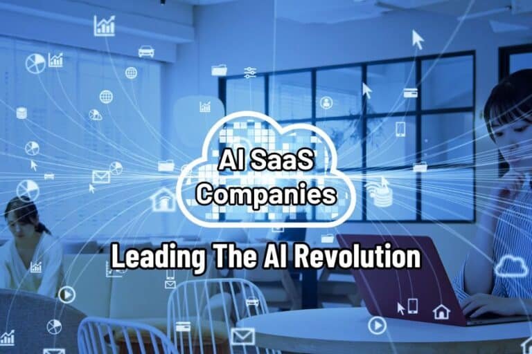 AI SaaS Companies: Leading The AI Revolution