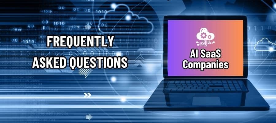 AI SaaS Companies: Frequently Asked Questions