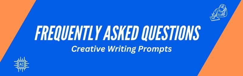 Frequently Asked Questions Creative Writing Prompts
