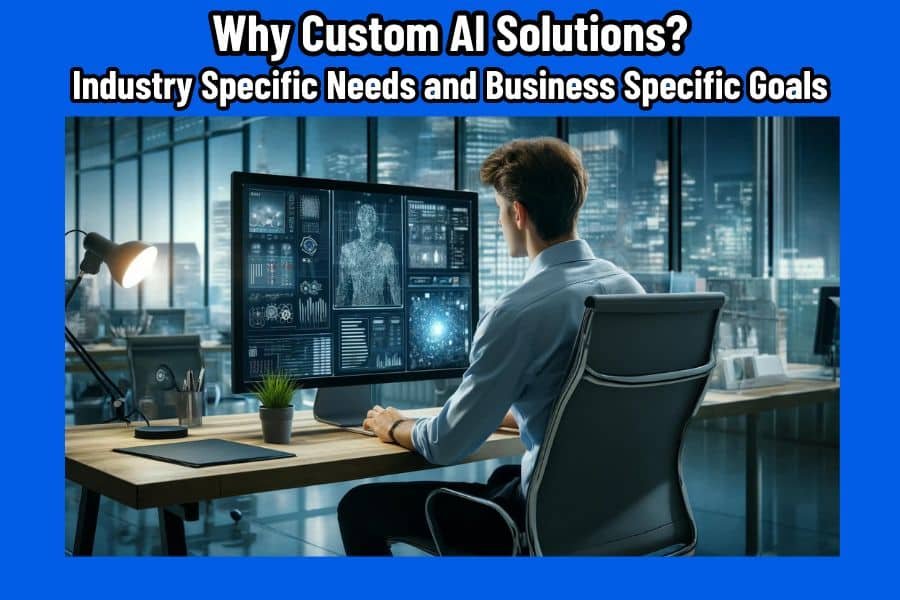 Why Custom AI Solutions?