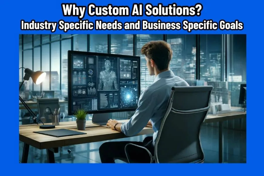 Why Custom AI Solutions?