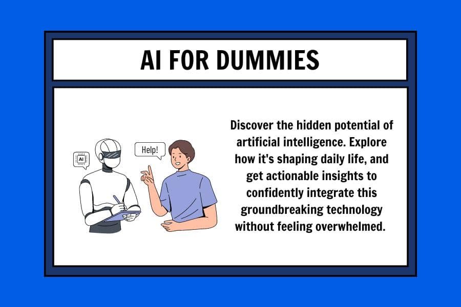 AI for Dummies: Master AI Without the Confusion