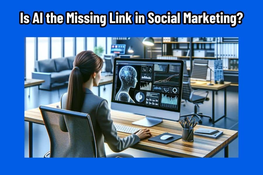 Is AI the Missing Link in Social Marketing?