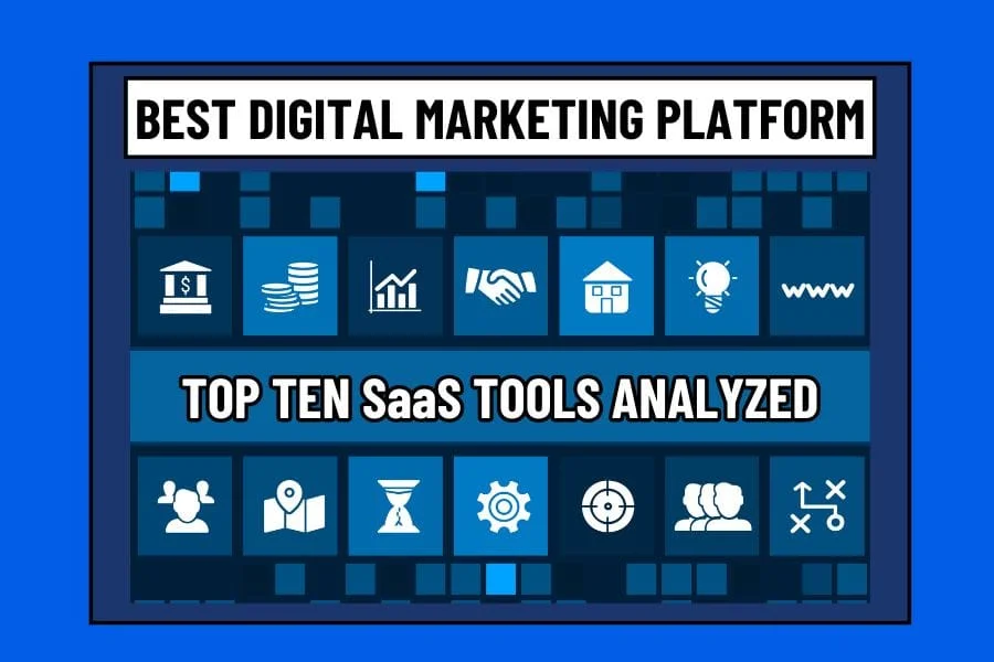 Best Digital Marketing Platform: Top 10 SaaS Tools Analyzed